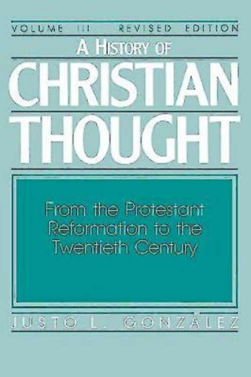 Book cover of A History of Christian Thought Volume 3: From the Protestant Reformation to the Twentieth Century