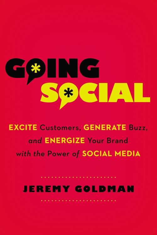Book cover of Going Social: Excite Customers, Generate Buzz, and Energize Your Brand with the Power of Social Media