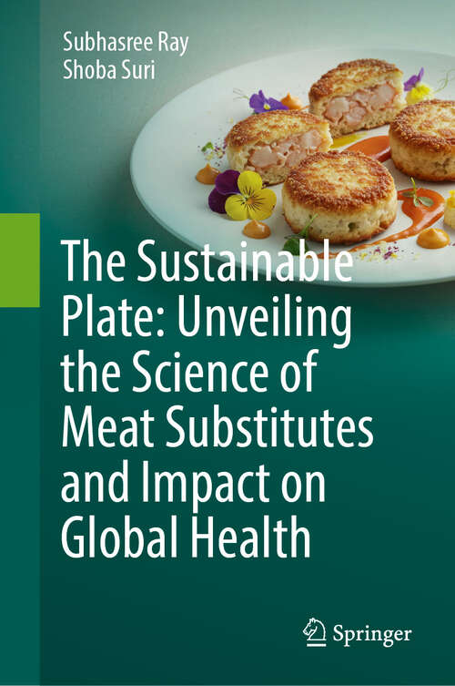 Book cover of The Sustainable Plate: Unveiling the Science of Meat Substitutes and Impact on Global Health
