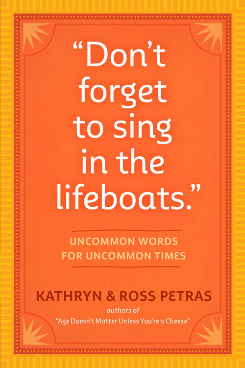 Book cover of "Don't Forget to Sing in the Lifeboats": Uncommon Wisdom for Uncommon Times