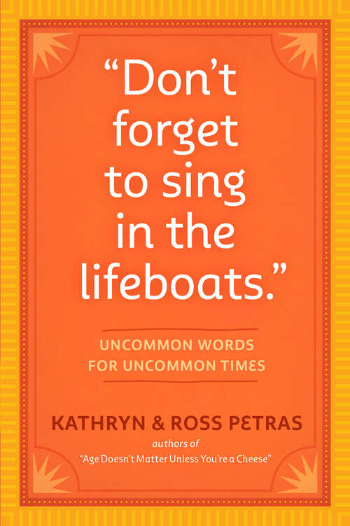 Book cover of "Don't Forget to Sing in the Lifeboats": Uncommon Wisdom for Uncommon Times