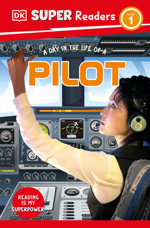 Book cover of DK Super Readers Level 1 A Day in the Life of a Pilot (DK Super Readers)
