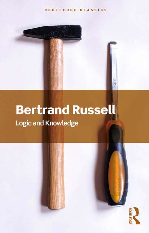 Book cover of Logic and Knowledge (1) (Routledge Classics)
