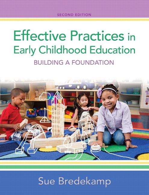Book cover of Effective Practices in Early Childhood Education: Building a Foundation (Second Edition)
