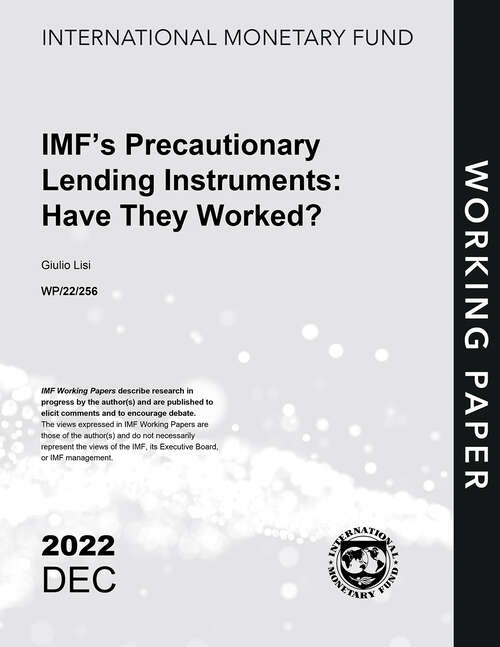 Book cover of IMF’s Precautionary Lending Instruments: Have They Worked?