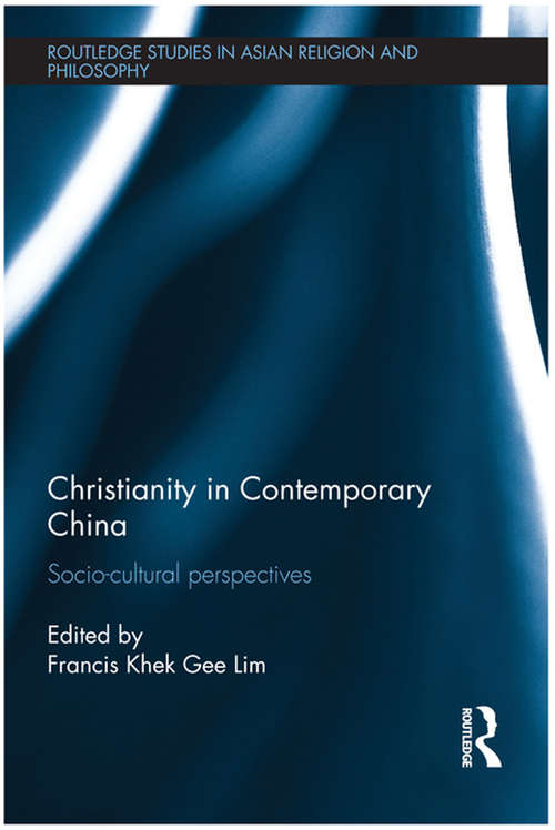 Christianity in Contemporary China: Socio-cultural Perspectives