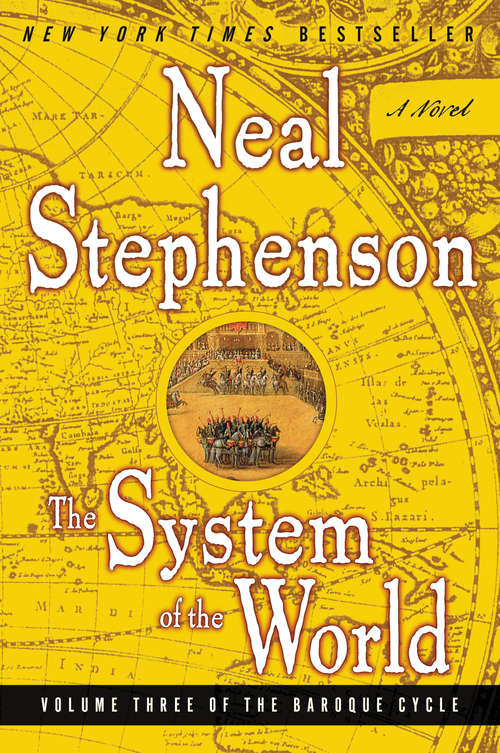The System of the World: Volume Three of the Baroque Cycle (The Baroque Cycle #3)