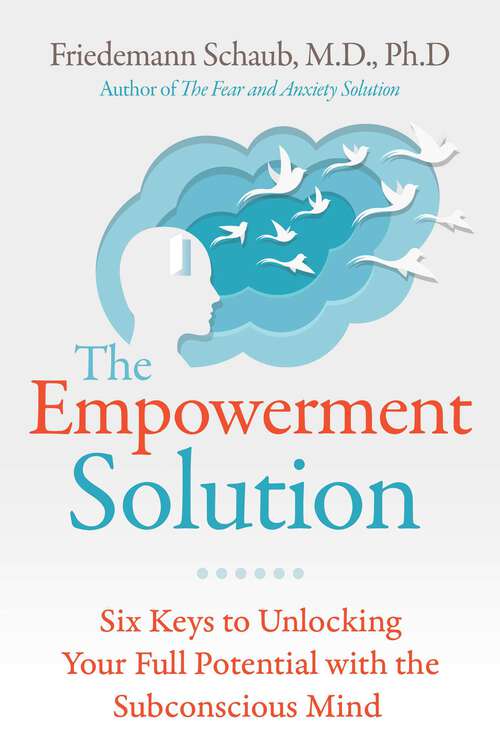 Book cover of The Empowerment Solution: Six Keys to Unlocking Your Full Potential with the Subconscious Mind