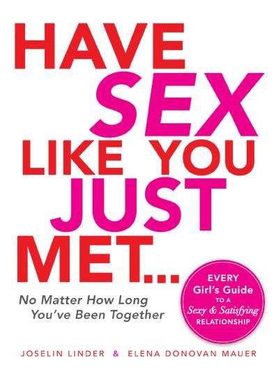 Book cover of Have Sex Like You Just Met - No Matter How Long You've Been Together