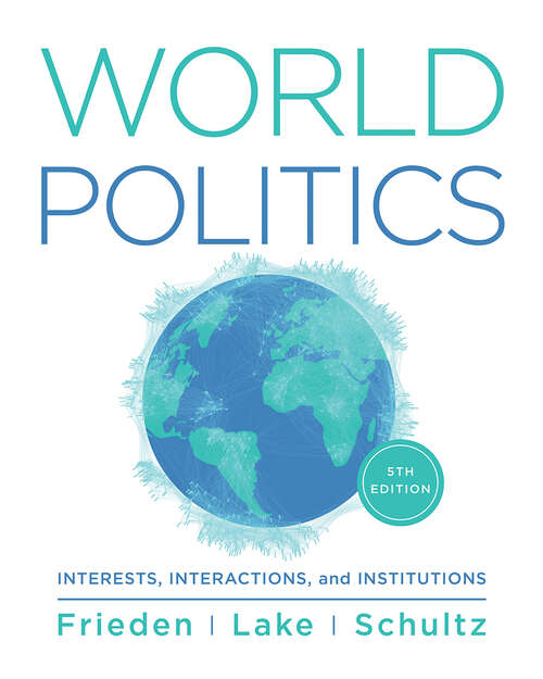 Cover image of World Politics: Interests, Interactions, Institutions (Fifth Edition)