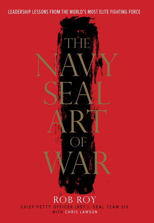 Book cover of The Navy SEAL Art of War: Leadership Lessons from the World's Most Elite Fighting Force