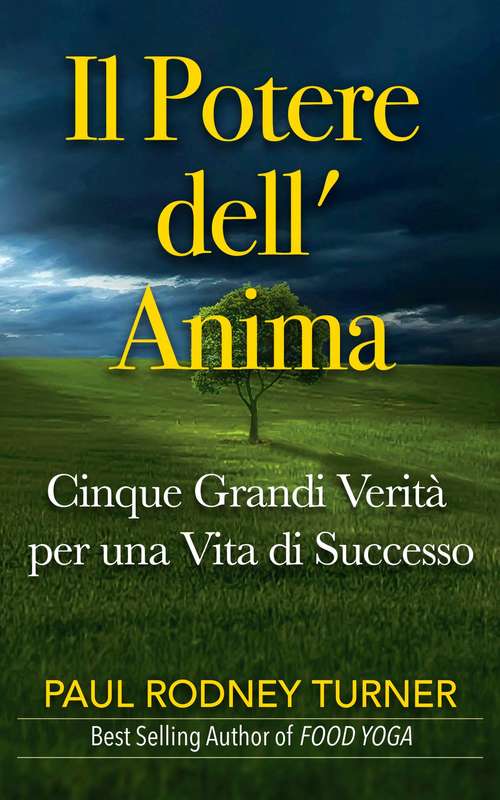Book cover of Il Potere dell' Anima: Cinque Grandi Verità per una Vita di Successo