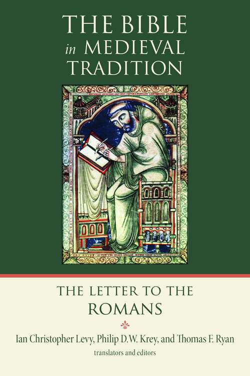 The Letter to the Romans (The Bible in Medieval Tradition (BMT))