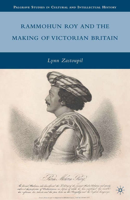 Book cover of Rammohun Roy and the Making of Victorian Britain