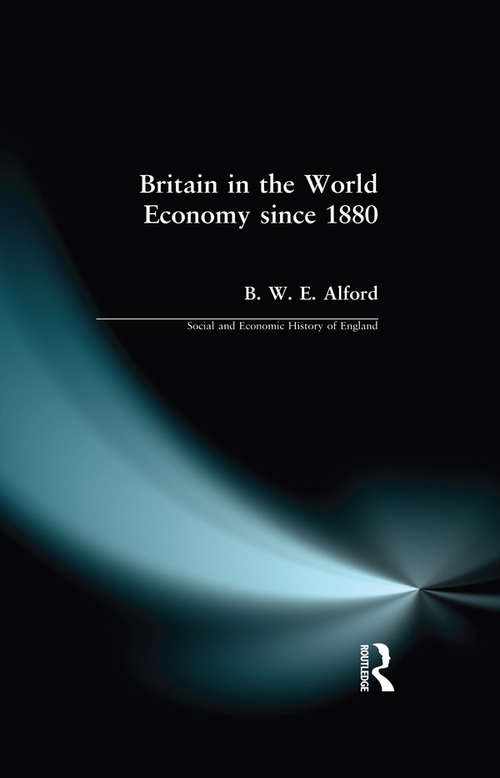 Book cover of Britain in the World Economy since 1880