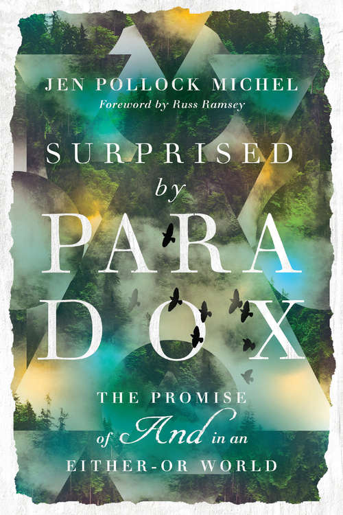 Book cover of Surprised by Paradox: The Promise of "And" in an Either-Or World