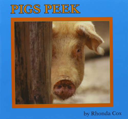 Pigs Peek (Fountas & Pinnell LLI Blue #Level C)