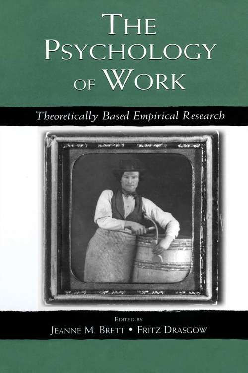The Psychology of Work: Theoretically Based Empirical Research (Organization and Management Series)