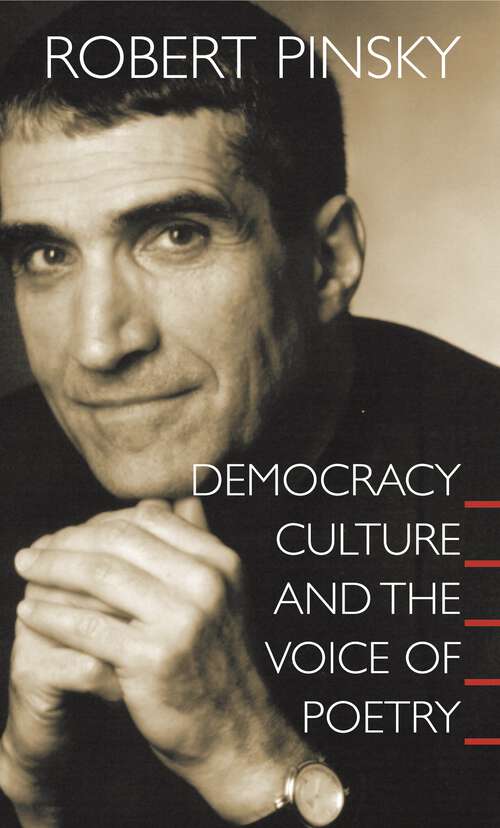 Book cover of Democracy, Culture and the Voice of Poetry (The University Center for Human Values Series #27)