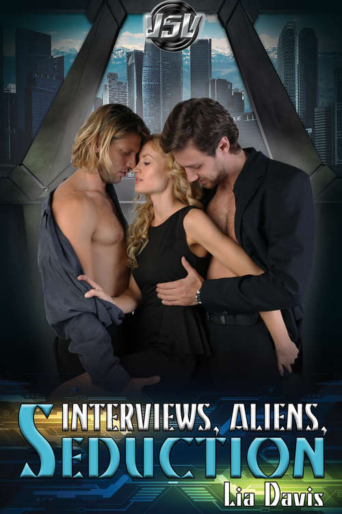 Book cover of Interviews, Aliens, and Seduction (Vega Space Vacations #2)