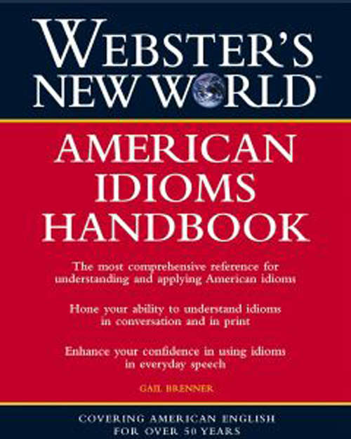Book cover of Webster's New World: American Idioms Handbook (Webster's New World)