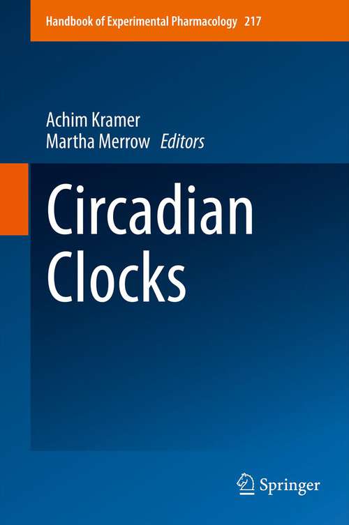 Circadian Clocks (Handbook of Experimental Pharmacology #217)
