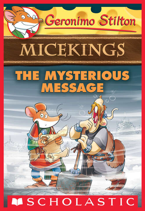 Book cover of The Mysterious Message  (Geronimo Stilton Micekings #5)