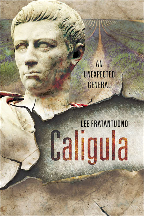 Book cover of Caligula: An Unexpected General