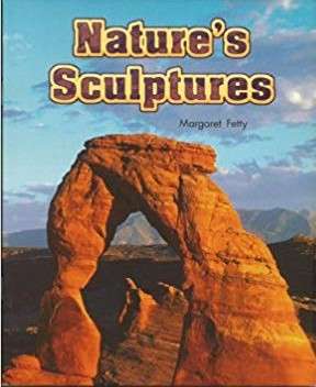 Book cover of Nature's Sculptures (Into Reading, Level O #25)