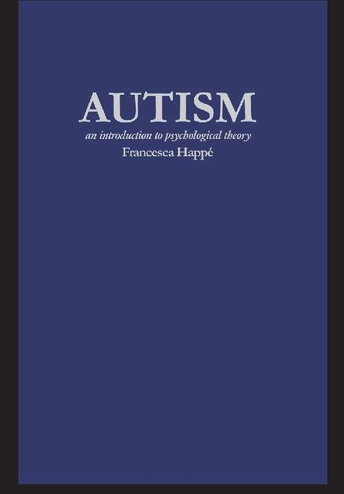 Autism: An Introduction to Psychological Theory