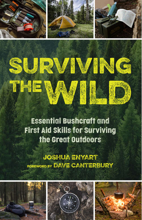 Book cover of Surviving the Wild: Essential Bushcraft and First Aid Skills for Surviving the Great Outdoors
