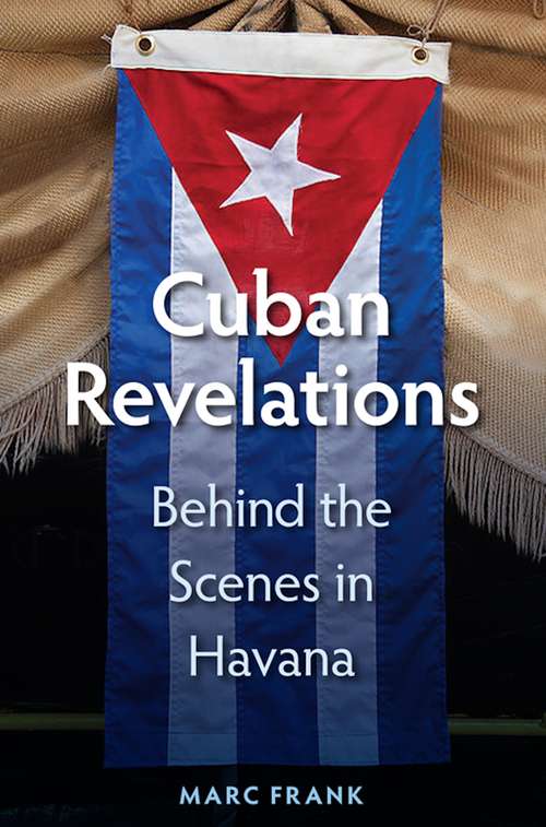 Book cover of Cuban Revelations: Behind the Scenes in Havana (Contemporary Cuba)