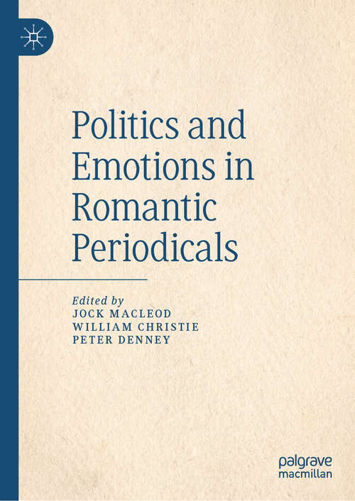 Book cover of Politics and Emotions in Romantic Periodicals (1st ed. 2019)