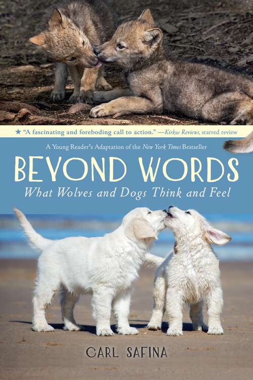 Book cover of Beyond Words: What Wolves and Dogs Think and Feel (Beyond Words #2)