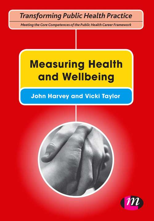 Measuring Health and Wellbeing (Transforming Public Health Practice Series)