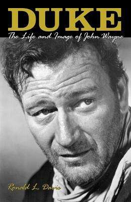 Book cover of Duke: The Life and Image of John Wayne