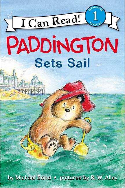 Book cover of Paddington Sets Sail (I Can Read Level 1 Ser.)