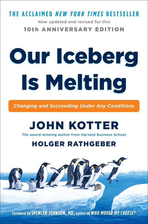 Book cover of Our Iceberg Is Melting: Changing and Succeeding Under Any Conditions