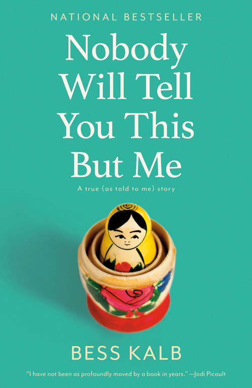 Book cover of Nobody Will Tell You This But Me: A true (as told to me) story