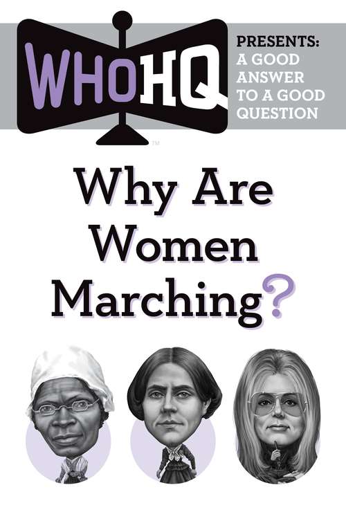 Why Are Women Marching?: A Good Answer to a Good Question