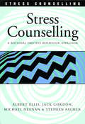 Stress Counselling: A Rational Emotive Behaviour Approach (Stress Counselling #11)