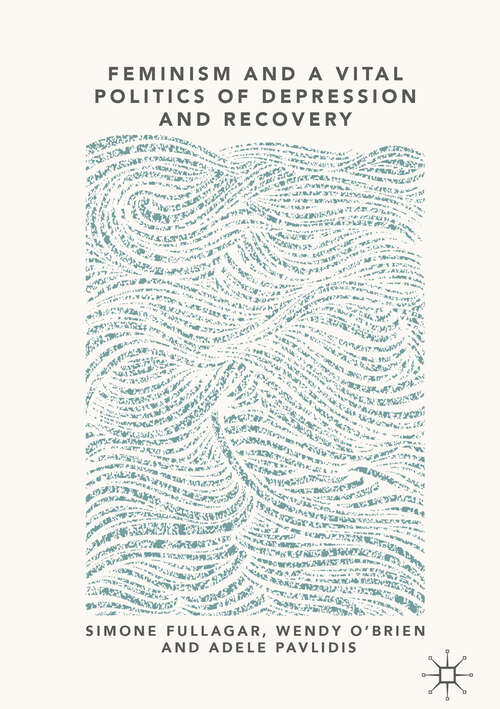 Book cover of Feminism and a Vital Politics of Depression and Recovery (1st ed. 2019)