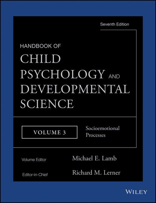 Handbook of Child Psychology and Developmental Science, Socioemotional Processes: Socioemotional Processes