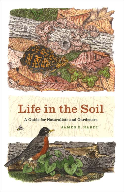 Book cover of Life in the Soil: A Guide for Naturalists and Gardeners