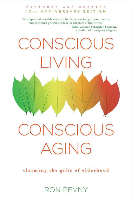 Book cover of Conscious Living, Conscious Aging: Embrace & Savor Your Next Chapter