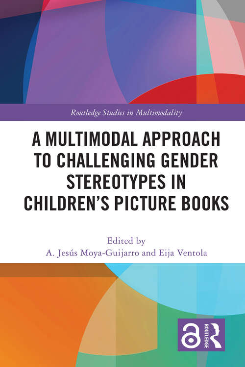 Book cover of A Multimodal Approach to Challenging Gender Stereotypes in Children’s Picture Books (Routledge Studies in Multimodality)