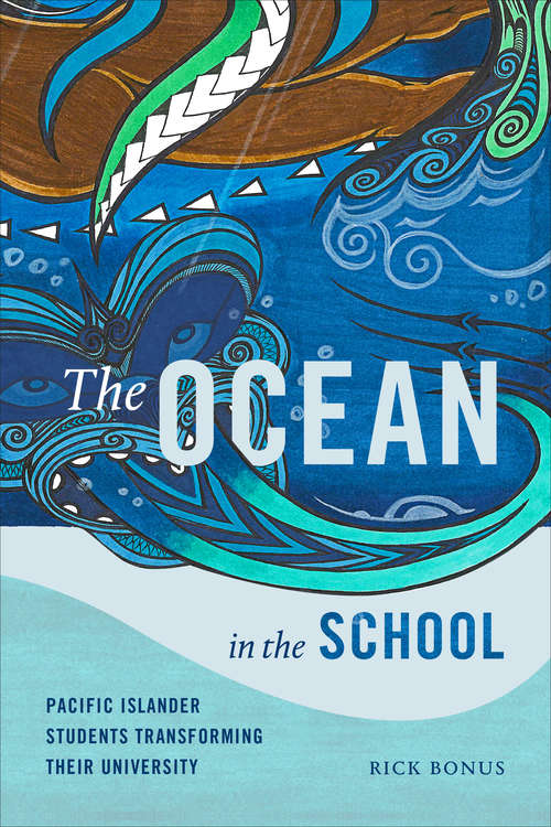 The Ocean in the School: Pacific Islander Students Transforming Their University