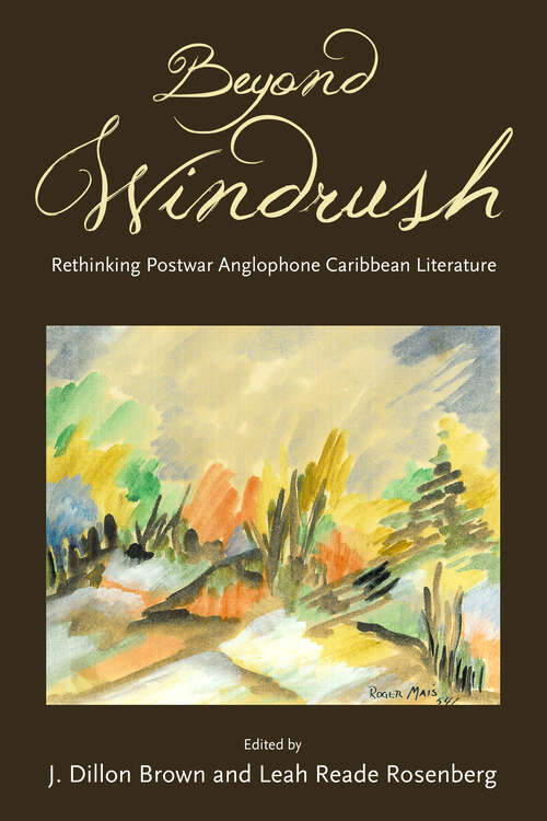 Book cover of Beyond Windrush: Rethinking Postwar Anglophone Caribbean Literature (EPUB Single) (Caribbean Studies Series)