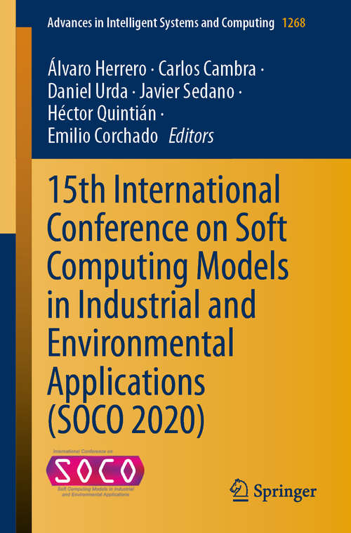 Book cover of 15th International Conference on Soft Computing Models in Industrial and Environmental Applications (1st ed. 2021) (Advances in Intelligent Systems and Computing #1268)