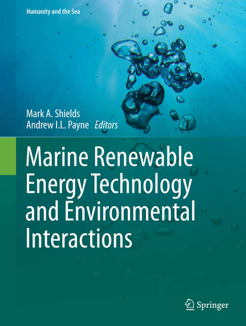 Marine Renewable Energy Technology and Environmental Interactions